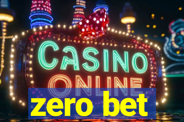 zero bet